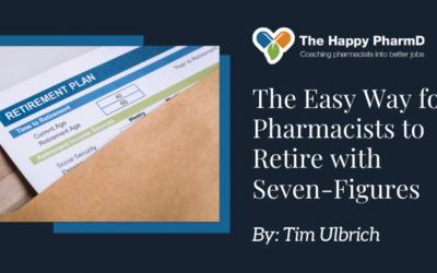The Easy Way for Pharmacists to Retire with Seven-Figures