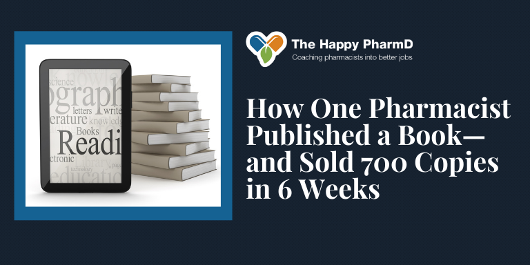 How One Pharmacist Published a Book—and Sold 700 Copies in 6 Weeks