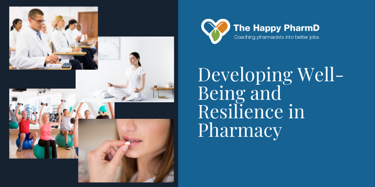 Developing Well-Being and Resilience in Pharmacy