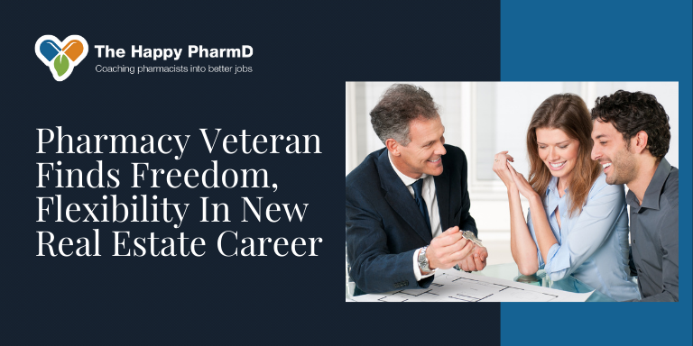 Pharmacy Veteran Finds Freedom, Flexibility In New Real Estate Career
