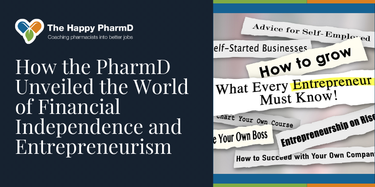 How the PharmD Unveiled the World of Financial Independence and Entrepreneurism