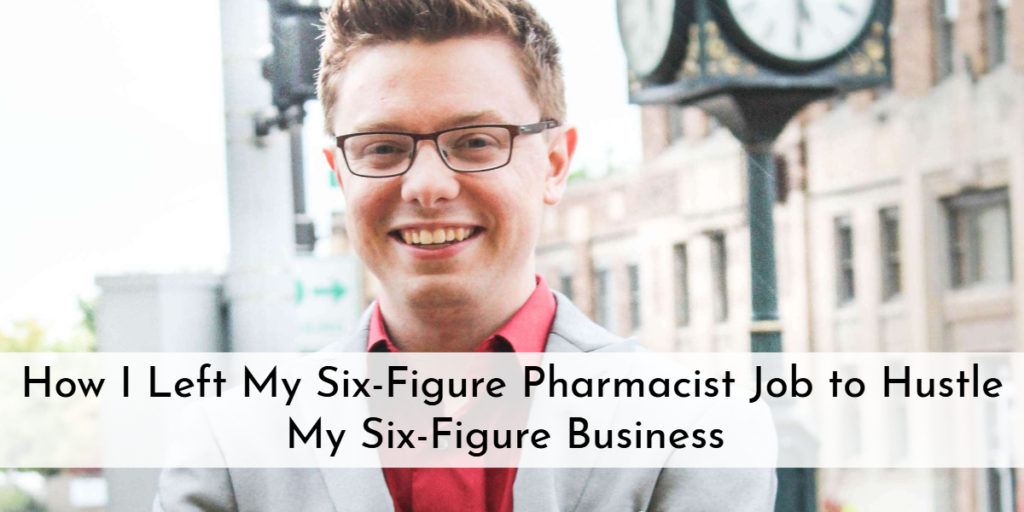 How I Left My Six-Figure Pharmacist Job to Hustle My Six-Figure Business