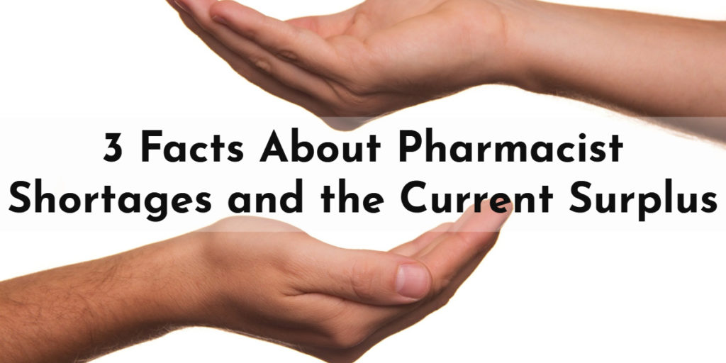 3 Facts About Pharmacist Shortages and the Current Surplus