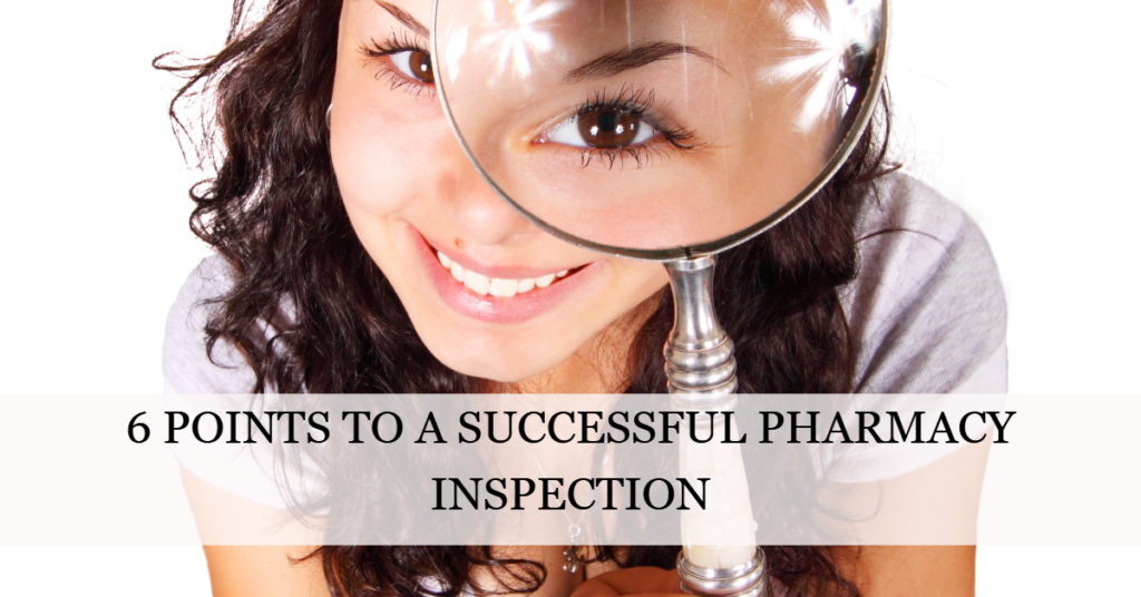 Six Points That Help Your Pharmacy Staff Achieve a Successful Pharmacy Inspection