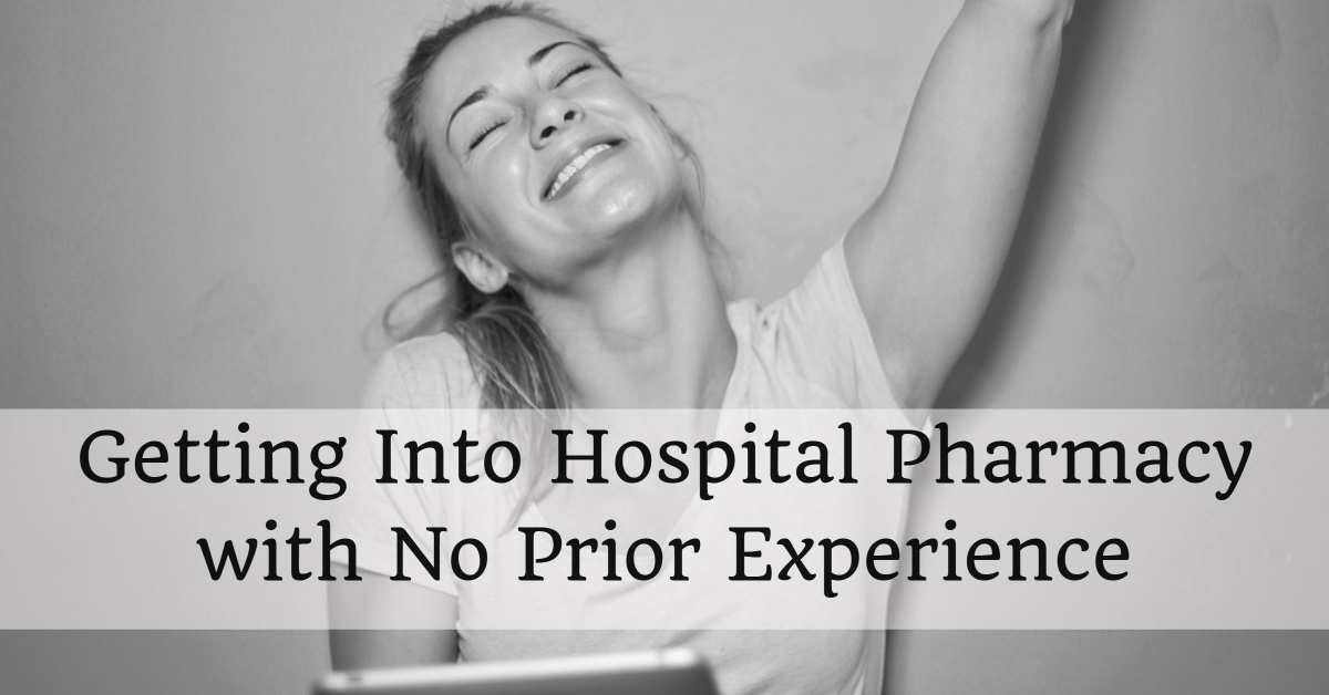 How One Pharmacist Moved Into Hospital Pharmacy with No Prior Experience