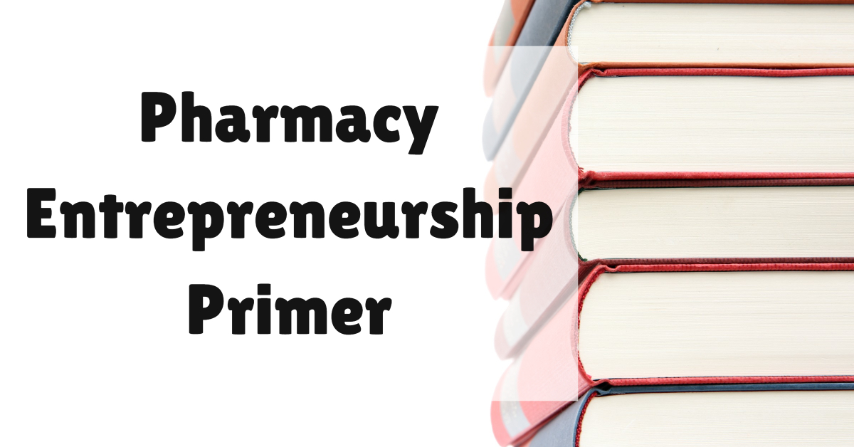 The Best Primer to Learn Pharmacy Entrepreneurship
