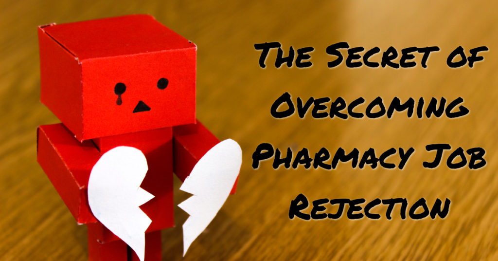 The Secret of Overcoming Pharmacy Job Rejection