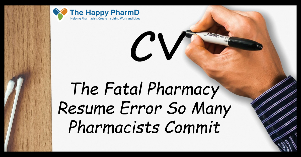 The Fatal Pharmacy Resume Error So Many Pharmacists Commit