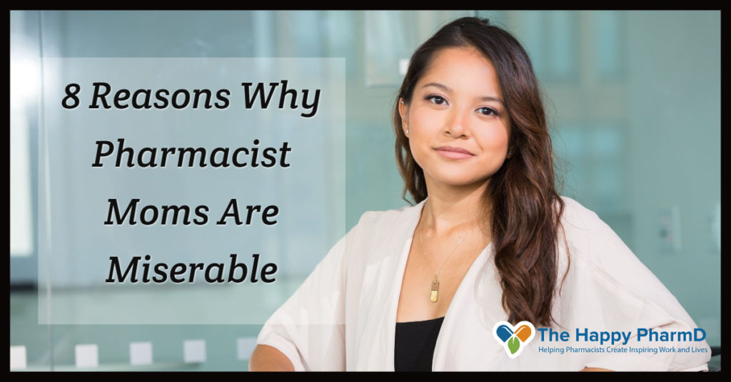 8 Reasons Why Pharmacist Moms Are Miserable