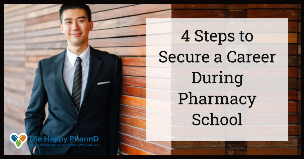 4 Steps to Secure a Career During Pharmacy School
