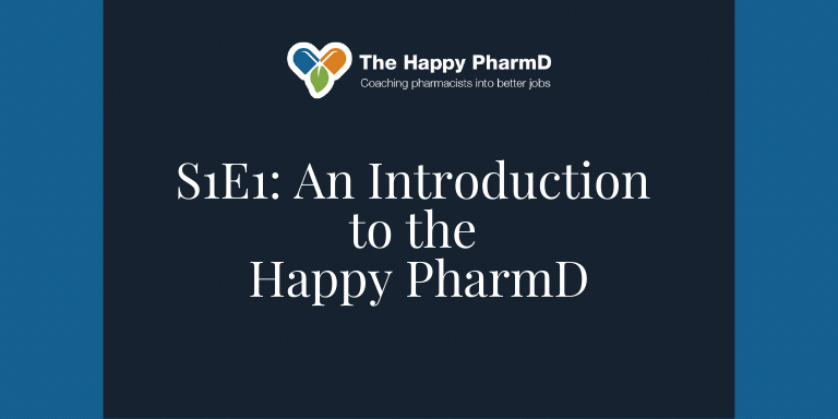 S1E1: An Introduction to the Happy PharmD