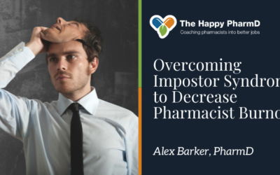 Overcoming Impostor Syndrome to Decrease Pharmacist Burnout