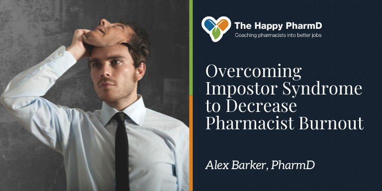 Overcoming Impostor Syndrome to Decrease Pharmacist Burnout