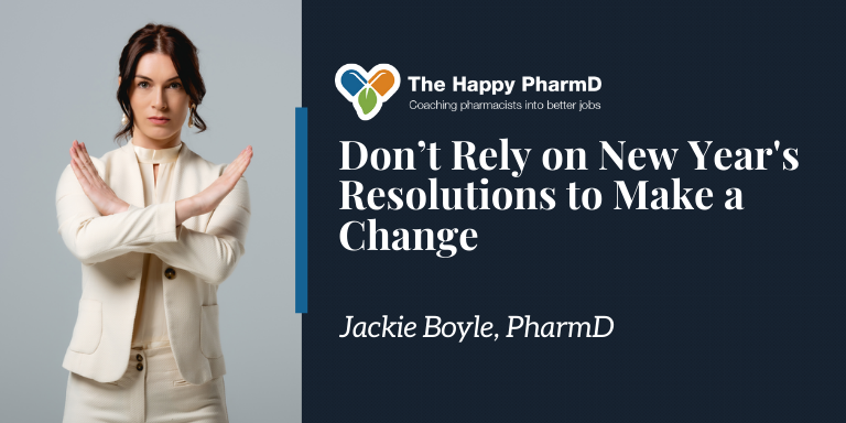 Don’t Rely on New Year’s Resolutions to Make a Change