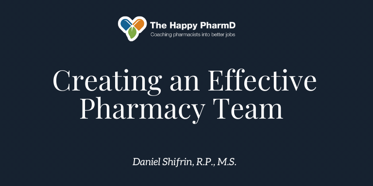 Creating an Effective Pharmacy Team – It’s More Than Putting A Bunch of People Together
