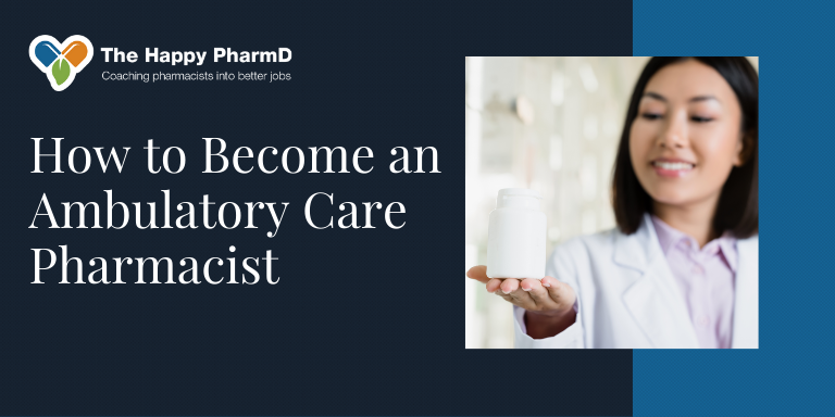 How to Become an Ambulatory Care Pharmacist | Ambulatory Care