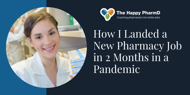How I Landed a New Pharmacy Job in 2 Months in a Pandemic – Happy PharmD Review