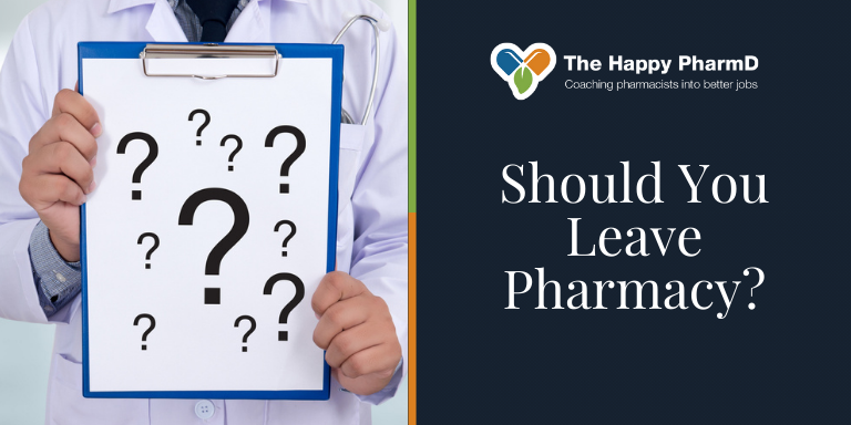 Should You Leave Pharmacy?