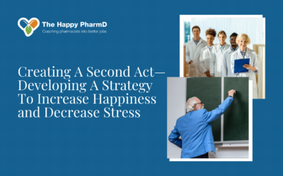 Creating A Second Act— Developing A Strategy  To Increase Happiness and Decrease Stress