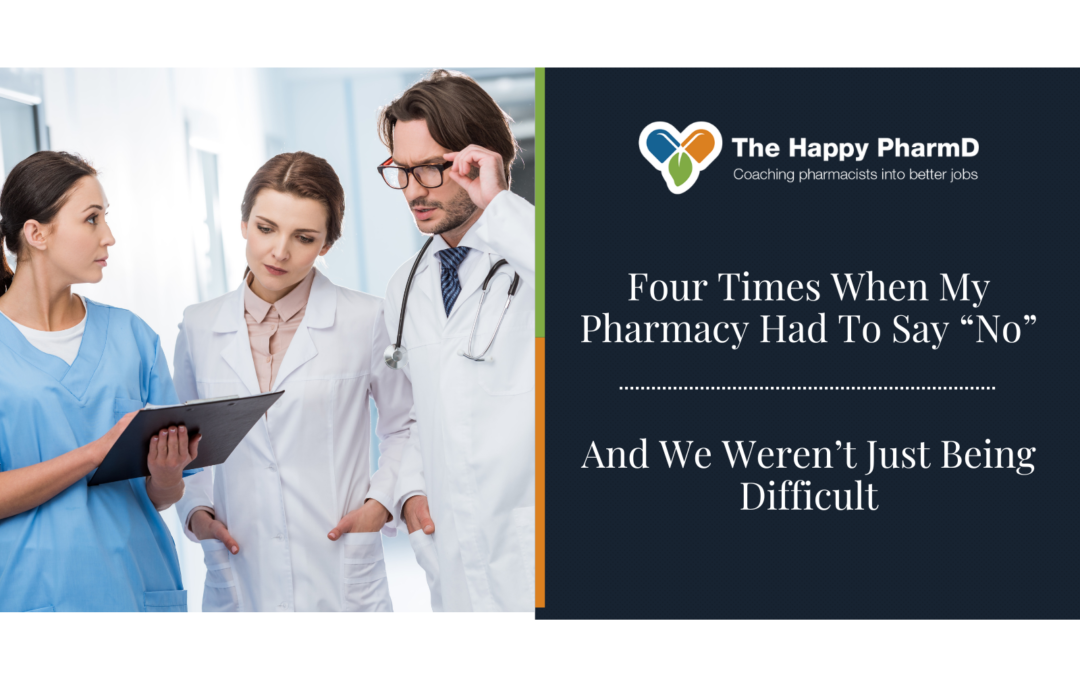 Four Times When My Pharmacy Had To Say “No” — And We Weren’t Just Being Difficult