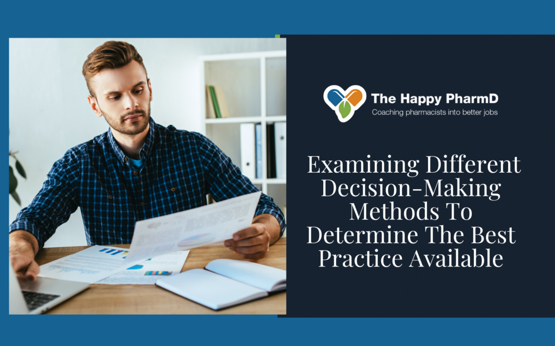 Examining Different Decision-Making Methods To Determine The Best Practice Available