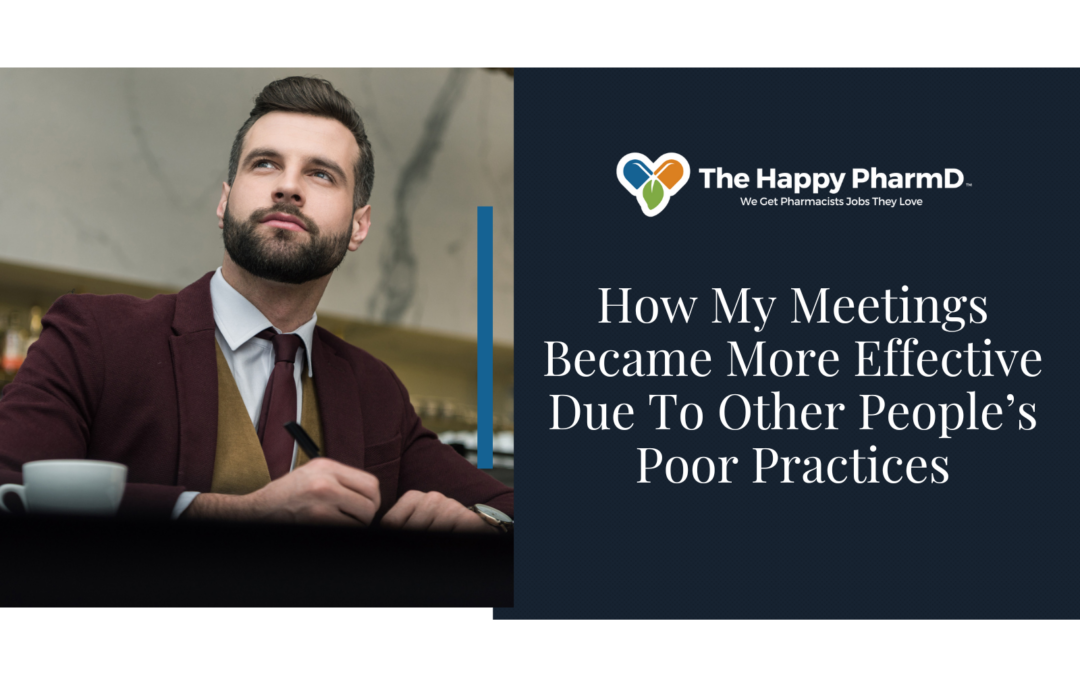 How My Meetings Became More Effective – Due To Other People’s Poor Practices