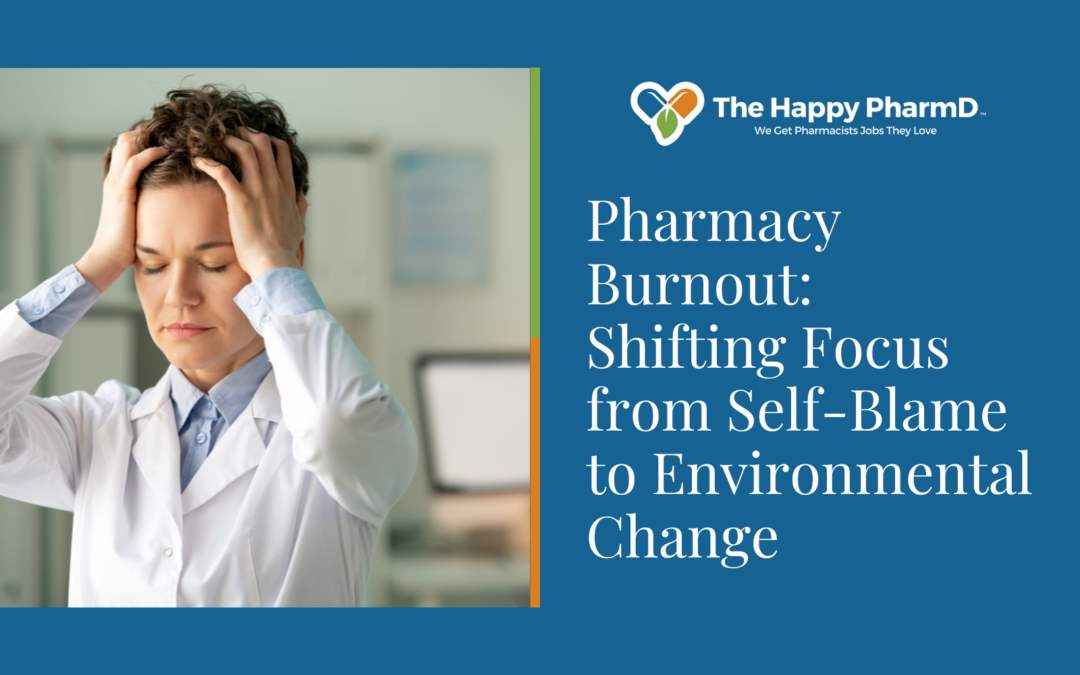 Pharmacy Burnout: Shifting Focus from Self-Blame to Environmental Change