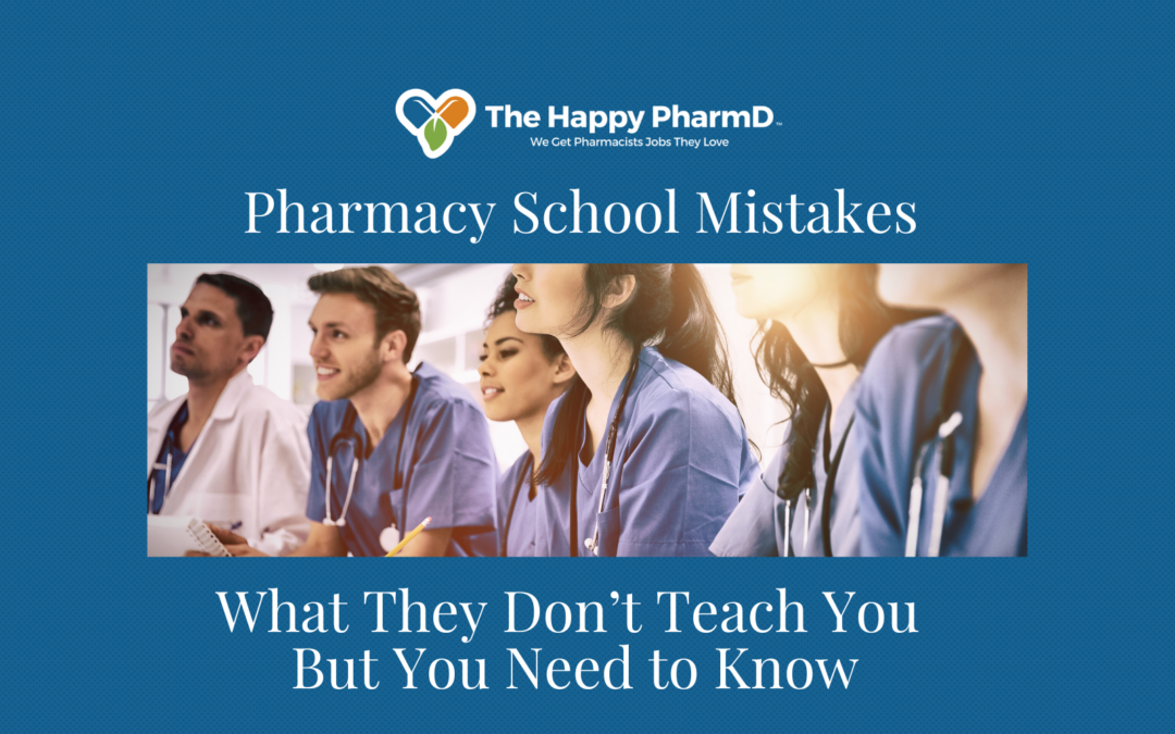 Pharmacy School Mistakes: What They Don’t Teach You But You Need to Know