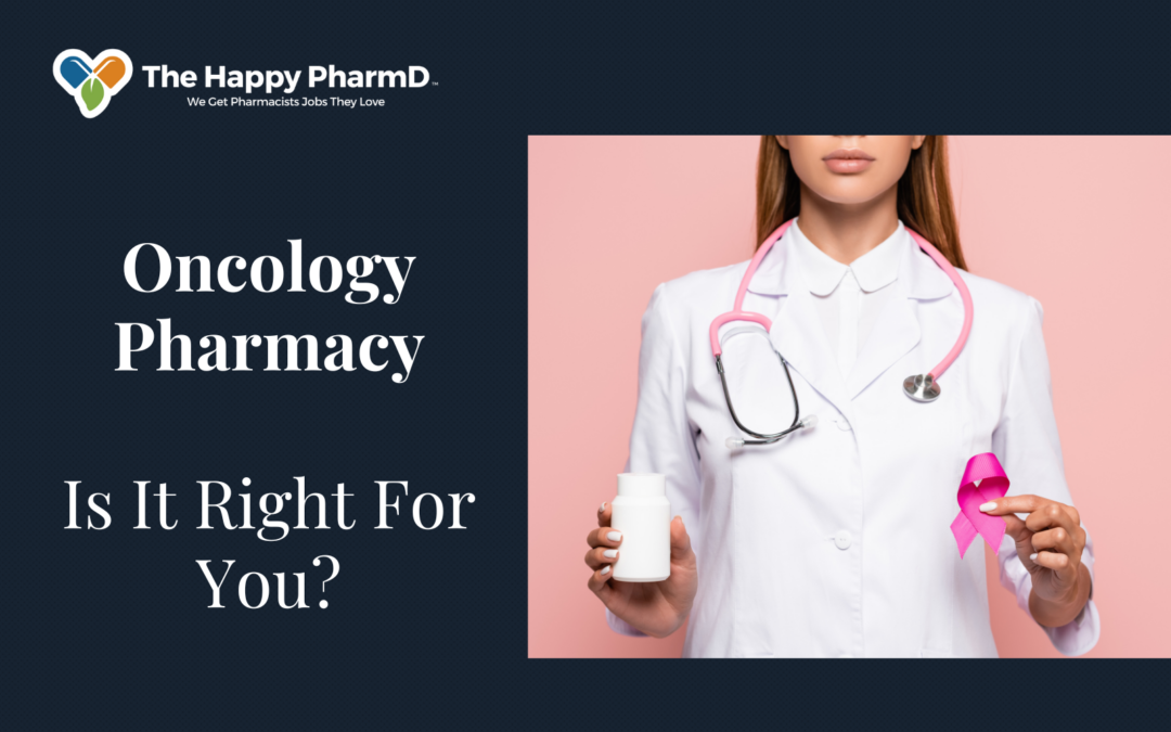 Is Oncology Pharmacy Right For You?