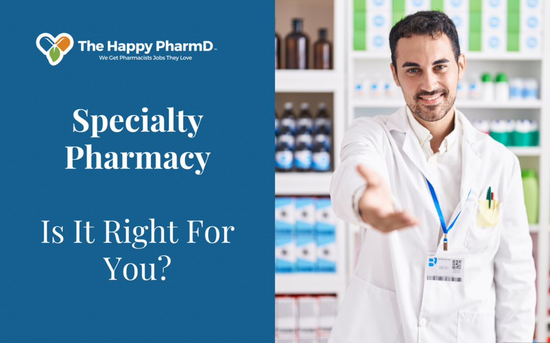 Is Specialty Pharmacy Right For You?