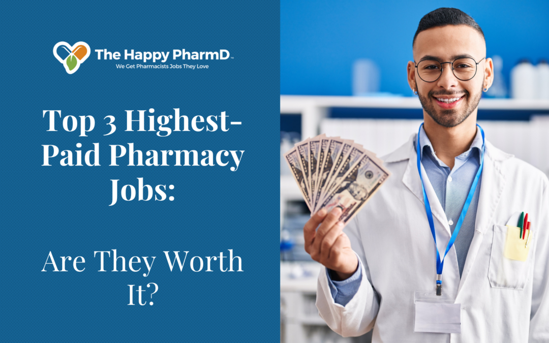 Top 3 Highest-Paid Pharmacy Jobs: Are They Worth It?