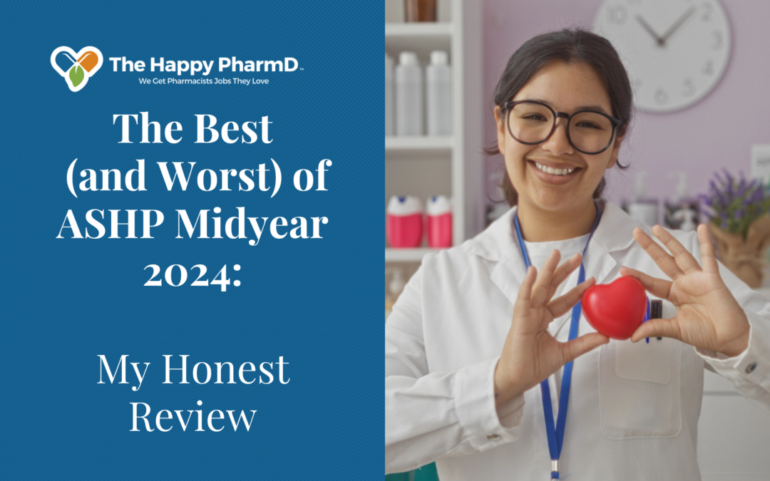 The Best (and Worst) of ASHP Midyear 2024: My Honest Review